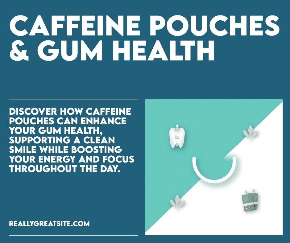 Caffeine Pouches and Gum Health: The Complete Guide - Cream.energy